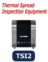 Thermal Spread Inspection Equipment TSI